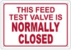 This FEED Test Valve is Normally Closed Sign (White,Aluminum 7X10)