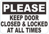 Please Keep Door Closed and Locked at All Times Sign