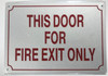 THIS DOOR FOR FIRE EXIT ONLY SIGN (WHITE 14X7 ALUMINIUM ))