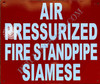 Sign AIR PRESSURIZED FIRE Standpipe Siamese