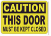 Sign Caution: This Door Must BE Kept Closed Label Decal Sticker