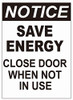 Notice: Save ENERGEY Close Door When NOT in USE Singange