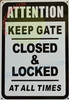 ATTENTION KEEP GATE CLOSED AND LOCK AT ALL TIME SIGN