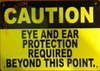 Signage Caution Eye and Ear Protection Required Beyond This Point