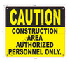 Caution: Construction Area Authorized Personnel ONLY Signage