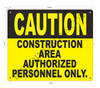 Signage Caution: Construction Area Authorized Personnel ONLY