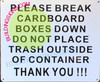 Please Break Cardboard Boxes Down- DO NOT Place Trash Outside of The Container Sign