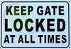 KEEP GATE CLOSED AT ALL TIMES SIGN