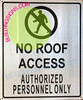 No Roof Access, Authorized Personnel Only SIGN