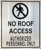 No Roof Access, Authorized Personnel Only