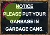 Signage Notice: Please Put Garbage in Garbage CANS