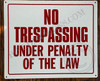 Sign NO TRESPASSING Under Penalty of Law