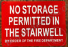 NO Storage Permitted in The STAIRWELL by The Order of The FIRE Department Sign