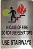 in CASE of FIRE DO NOT USE Elevator Sign