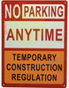 SIGN NO Parking Anytime Temporary Construction Sign