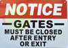 NOTICE: GATE MUST BE CLOSED AFTER ENTRY OR EXIT