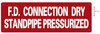 SIGN FIRE Department Connection Dry Standpipe PRESSURIZED