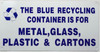 BLUE METAL, GLASS, PLASTIC, RECYCLING SIGNAGE