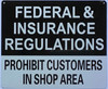 FEDERAL AND INSURANCE REGULATIONS PROHIBIT CUSTOMER  SIGNAGE