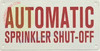 AUTOMATIC SPRINKLER SHUT OFF SIGNAGE