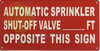 SIGNAGE AUTOMATIC SPRINKLER SHUT -OFF VALVE FT OPPOSITE THIS