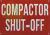 SIGN COMPACTOR SHUT OFF