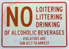 NO LOITERING ,LITTERING,DRINKING OF ALCOHOLIC .. SIGN