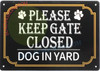 PLEASE KEEP GATE CLOSE DOG IN YARD SIGN