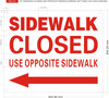 SIDEWALK CLOSED USE OPPOSITE SIDEWALK ARROW LEFT