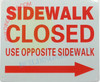 Signage SIDEWALK CLOSED USE OPPOSITE SIDEWALK ARROW RIGHT