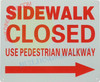 Signage SIDEWALK CLOSED USE PEDESTRIAN WALKWAY ARROW RIGHT