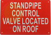 Sign STANDPIPE CONTROL VALVE LOCATED ON ROOF