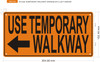Signage USE TEMPORARY WALKWAY ORANGE