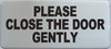 PLEASE CLOSE THE DOOR GENTLY SIGN