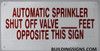 AUTOMATIC SPRINKLER SHUT OFF VALVE FEET OPPOSITE THIS SIGN