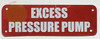 The "Excess Pressure Pump" sign is a type of safety sign that is used to identify the location of an excess pressure pump in a building. The excess pressure pump is a component of a building's fire protection system and is responsible for maintaining a specified pressure in the building's fire protection water supply.