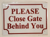 PLEASE CLOSE GATE BEHIND YOU SIGN (7X10 WHITE BRUSH SILVER,ALUMINUM) -ref16822