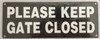 PLEASE KEEP GATE CLOSED SIGN (3X8,BLACK,ALUMINUM) -ref16822