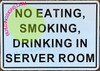 NO EATING, SMOKING, DRINKING IN SERVER ROOM SIGN
