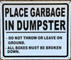 PLACE GARBAGE IN DUMPSTER SIGN