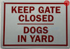 KEEP GATE CLOSED DOOG IN YARD Signage