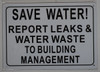 SAVE WATER REPORT LEAKS AND WATER WASTE TO BUILDING MANAGEMENT SIGN