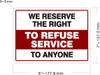 Sign  "We Reserve the Right to Refuse Services to Anyone" DECAL/STICKER