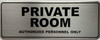 Signage  PRIVATE ROOM AUTHORIZED PERSONNEL ONLY