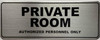 PRIVATE ROOM AUTHORIZED PERSONNEL ONLY  Sign