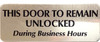 HIS DOOR TO REMAIN UNLOCKED DURING BUSINESS HOURS  Signage