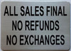ALL SALES FINAL NO REFUNDS NO EXCHANGES  Signage