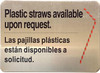 Signage  RESTURANT PLASTIC STRAWS AVAILABLE UPON REQUEST  NYC New York City food service establishments