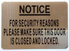 NOTICE FOR SECURITY REASONS PLEASE MAKE SURE THE DOOR IS CLOSED AND LOCKED  Sign