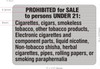 Signage  PROHIBITED FOR SALE TO PERSON UNDER 21: CIGARETTESS, CIGARS - NYC REQUIRED